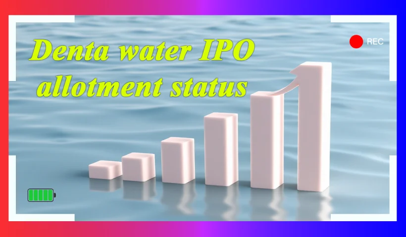 Denta water IPO allotment status